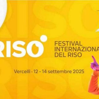 Vercelli capitale del riso: "Risò" è il primo Festival Internazionale