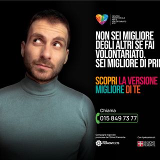 Volontariato, la campagna “Sei migliore di prima” arriva anche sul territorio di Vercelli e Biella