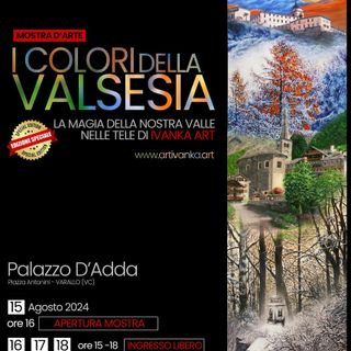 I Colori della Valsesia: “La magia della nostra valle nelle tele di Ivanka Art.