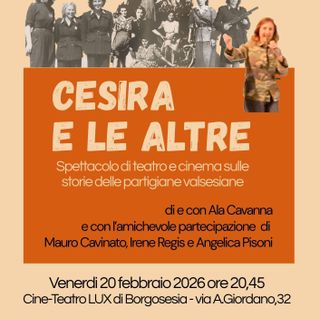 Borgosesia, al Cine-Teatro LUX va in scena “Cesira e le altre”, racconto sulle partigiane valsesiane