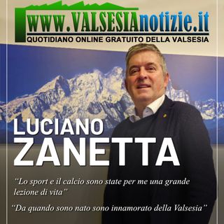 Luciano Zanetta: &quot;Sono da sempre innamorato della Valsesia&quot;