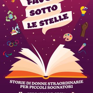Serravalle Sesia, al Teatro Comunale arrivano le “Favole sotto le stelle”: storie di donne straordinarie per piccoli sognatori