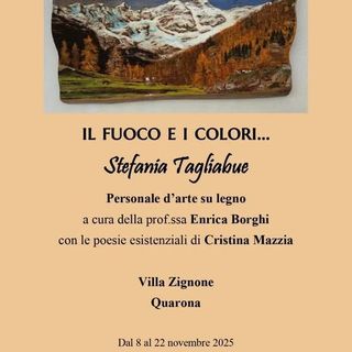 Quarona, l’arte prende vita nel legno: sabato 8 novembre l’inaugurazione della mostra “Il fuoco e i colori” di Stefania Tagliabue Quarona, l’arte prende vita nel legno: sabato 8 novembre l’inaugurazione della mostra “Il fuoco e i colori” di Stefania Tagliabue