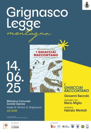 Grignasco Legge: un incontro dedicato ai ghiacciai con Giovanni Baccolo e Mario Miglio Grignasco Legge: un incontro dedicato ai ghiacciai con Giovanni Baccolo e Mario Miglio