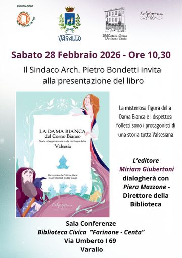 A Varallo la “Dama Bianca del Corno Bianco”: in Biblioteca una fiaba illustrata che nasce dalle leggende della Valsesia A Varallo la “Dama Bianca del Corno Bianco”: in Biblioteca una fiaba illustrata che nasce dalle leggende della Valsesia