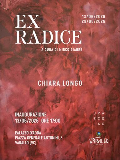 Varallo, a Palazzo d’Adda la mostra “Ex Radice” di Chiara Longo Varallo, a Palazzo d’Adda la mostra “Ex Radice” di Chiara Longo