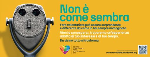 'Non è come sembra', ecco la nuova Campagna di sensibilizzazione al volontariato 'Non è come sembra', ecco la nuova Campagna di sensibilizzazione al volontariato