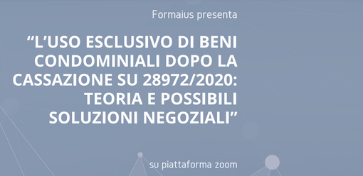 Convegno sull'uso esclusivo di beni condominiali dopo la Cassazione SU 28972/2020