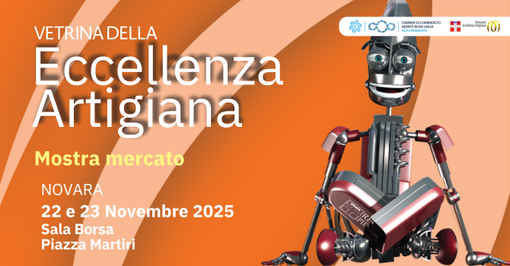 Vetrina dell’Eccellenza Artigiana a Novara:  sabato 22 e domenica 23 novembre  appuntamento con le migliori produzioni artigianali del Piemonte