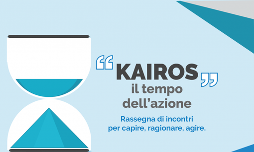 'Kairos, il tempo dell’azione’: rassegna di incontri per capire, ragionare, agire 'Kairos, il tempo dell’azione’: rassegna di incontri per capire, ragionare, agire