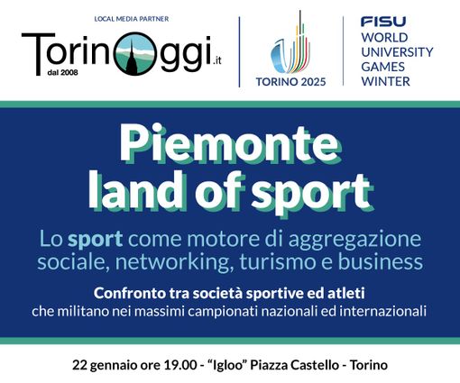 Incontro dedicato a società sportive alle Universiadi per il Piemonte Land Of Sport Incontro dedicato a società sportive alle Universiadi per il Piemonte Land Of Sport