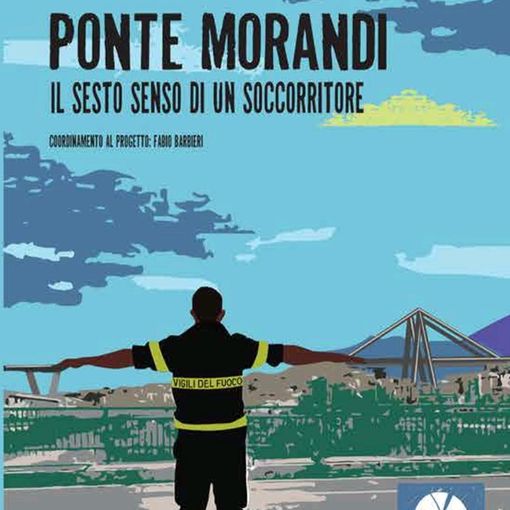 &quot;Ponte Morandi, il sesto senso di un soccorritore&quot;