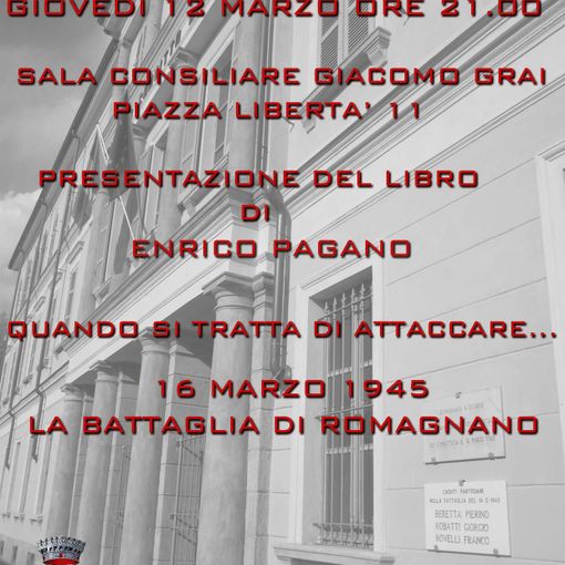 Quando si tratta di attaccare… 16 marzo 1945 La battaglia di Romagnano