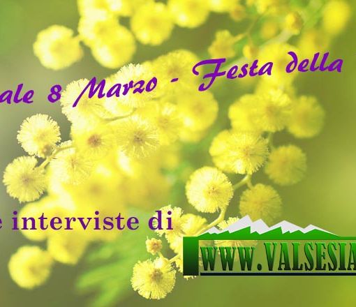 Speciale 8 Marzo, storie di donne e di coraggio con le interviste di Valsesianotizie