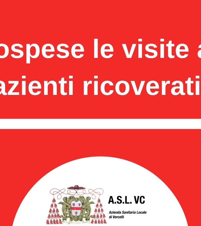 ASL Vercelli, sospensione delle visite ai degenti ricoverati