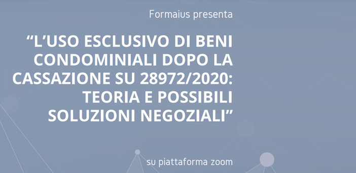 Convegno sull'uso esclusivo di beni condominiali dopo la Cassazione SU 28972/2020