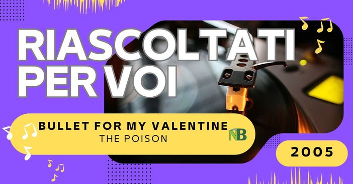 Riascoltati per voi: Bullet for My Valentine - The Poison (2005). Riascoltati per voi: Bullet for My Valentine - The Poison (2005).