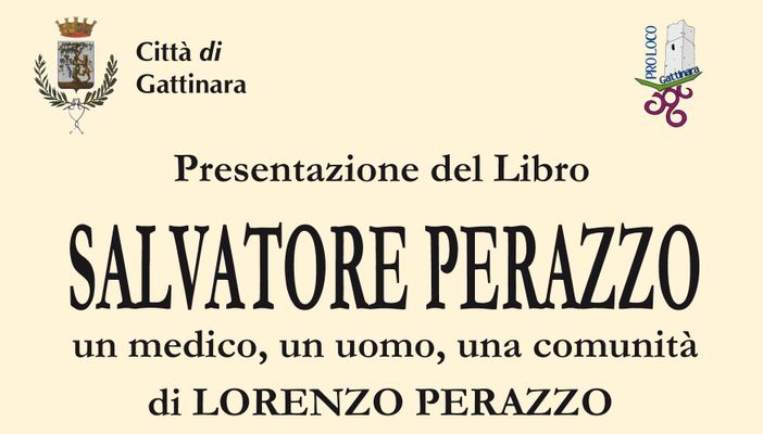 Gattinara, a Villa Paolotti la presentazione del volume “Salvatore Perazzo. Un medico, un uomo, una comunità” Gattinara, a Villa Paolotti la presentazione del volume “Salvatore Perazzo. Un medico, un uomo, una comunità”