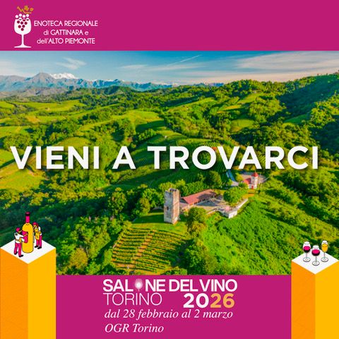 L’Enoteca Regionale di Gattinara e dell’Alto Piemonte al Salone del Vino di Torino 2026: degustazioni e masterclass sui vitigni simbolo