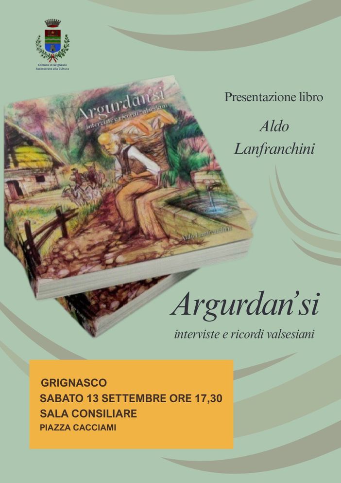 Comune di Grignasco: Aldo Franchini presenta il suo nuovo libro "Argudan'si - Interviste e ricordi valsesiani"