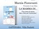 Gattinara, a Villa Paolotti la presentazione del libro “La mamma di…” di Marzia Fioravanti Gattinara, a Villa Paolotti la presentazione del libro “La mamma di…” di Marzia Fioravanti