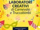Laboratori creativi di Carnevale e Truccabimbi