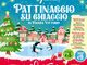 A Varallo si pattina sul ghiaccio fino al 7 gennaio