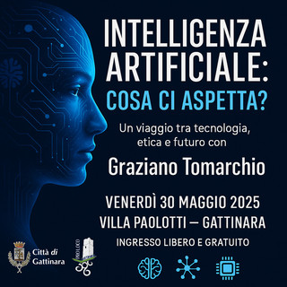 Gattinara, &quot;Intelligenza artificiale: cosa ci aspetta?&quot; Un viaggio tra tecnologia, etica e futuro