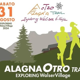 Tutto pronto per l' Alagna Otro Trail: l'appuntamento è sabato 30 agosto