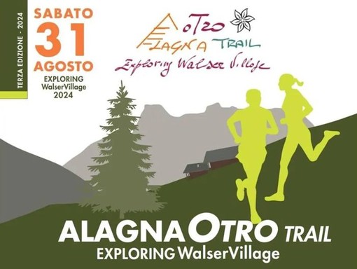Tutto pronto per l' Alagna Otro Trail: l'appuntamento è sabato 30 agosto