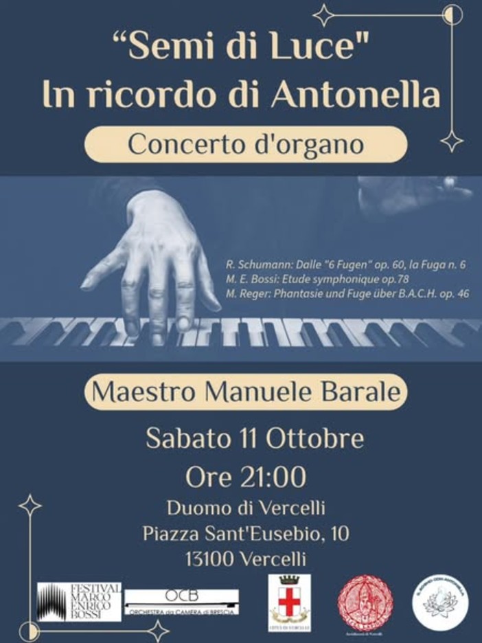 “Semi di luce”, concerto d’organo al Duomo di Vercelli in ricordo di Antonella “Semi di luce”, concerto d’organo al Duomo di Vercelli in ricordo di Antonella