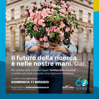 Festa della mamma e solidarietà: torna nelle piazze l'azalea della ricerca a sostegno delle donne