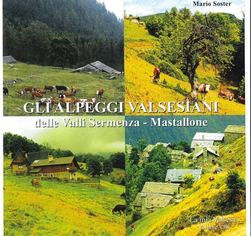 Mario Soster racconta gli alpeggi valsesiani delle valli Sermenza e Mastallone Mario Soster racconta gli alpeggi valsesiani delle valli Sermenza e Mastallone