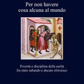 A Vercelli Matteo Moro presenta il suo volume sulla povertà tra Stato sabaudo e Ducato sforzesco
