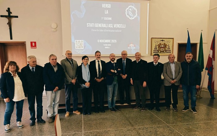 Il futuro della sanità si costruisce insieme:  a Vercelli arrivano gli Stati Generali dell’ASL VC