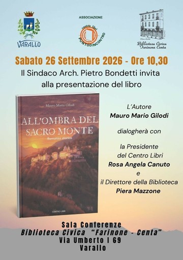 Varallo, il 26 settembre Mauro Mario Gilodi presenta “All’ombra del Sacro Monte” Varallo, il 26 settembre Mauro Mario Gilodi presenta “All’ombra del Sacro Monte”