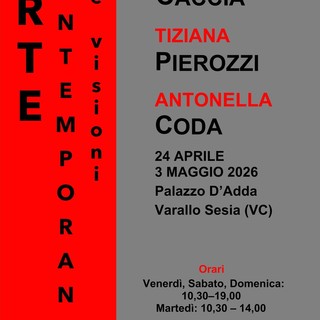 A Varallo tre artisti in dialogo a Palazzo D’Adda: dal 24 aprile al 3 maggio la mostra “Arte contemporanea – Tre visioni”