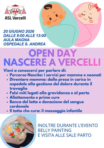 Open day “Nascere a Vercelli”: il 20 giugno una mattinata dedicata alle famiglie per conoscere il Percorso Nascita Open day “Nascere a Vercelli”: il 20 giugno una mattinata dedicata alle famiglie per conoscere il Percorso Nascita