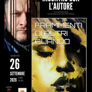 A Grignasco un pomeriggio con Luca Montesano tra parole, memoria e “Frammenti di altri quando”