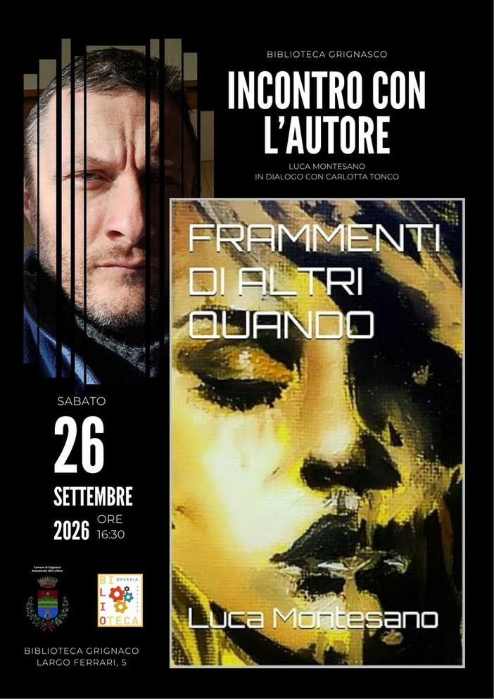 A Grignasco un pomeriggio con Luca Montesano tra parole, memoria e “Frammenti di altri quando” A Grignasco un pomeriggio con Luca Montesano tra parole, memoria e “Frammenti di altri quando”