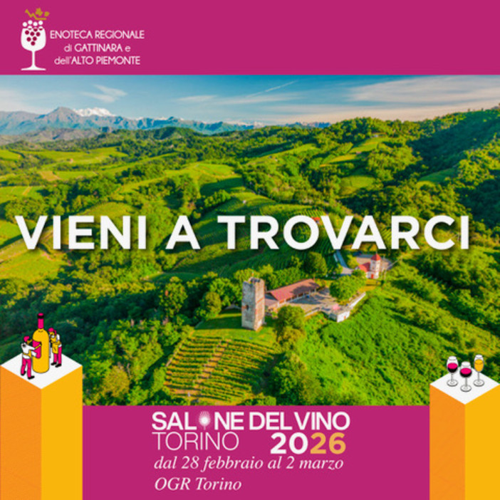 L’Enoteca Regionale di Gattinara e dell’Alto Piemonte al Salone del Vino di Torino 2026: degustazioni e masterclass sui vitigni simbolo