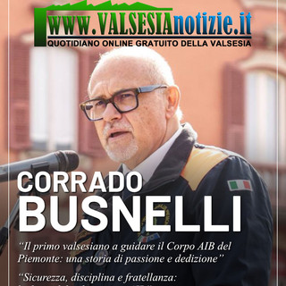 Corrado Busnelli: il primo valsesiano a guidare il corpo AIB del Piemonte