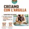 Domani a Campertogno parte “Creiamo con l’argilla”, laboratorio per bambini in due giornate Domani a Campertogno parte “Creiamo con l’argilla”, laboratorio per bambini in due giornate