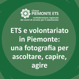 Indagine regionale sul volontariato: &quot;Per restituire una fotografia puntuale del volontariato piemontese&quot;