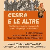 Borgosesia, al Cine-Teatro LUX va in scena “Cesira e le altre”, racconto sulle partigiane valsesiane