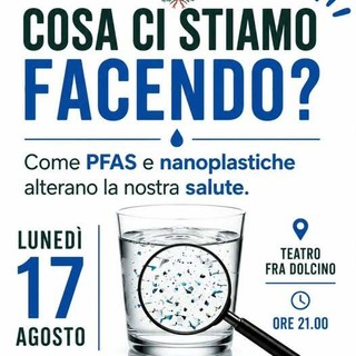 PFAS e nanoplastiche, lunedì 17 agosto incontro al Teatro Fra Dolcino