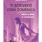 Lozzolo: Presentazione del libro &quot;Ti scriverò ogni domenica - Amore e follia in manicomio&quot; scritto da Rossana Coluccia