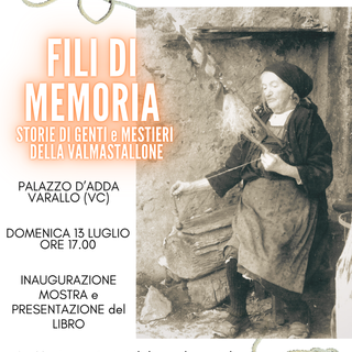 A Varallo, l'inaugurazione della mostra &quot;Fili di memoria: storie di genti e mestieri della Valmastallone&quot;