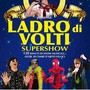 A Serravalle Sesia arriva “Ladro di Volti Supershow” con Paolo Drigo