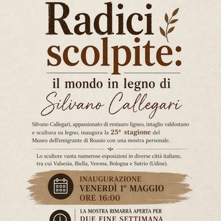 Il Museo dell’Emigrante di Roasio inaugura la 25ª stagione con “Radici scolpite”